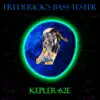 TandMProductionCo, TandMMusic & TandMTV - Frederick's Bass Tester: Kepler-62e (2016)